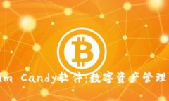 Tokenim Candy软件：数字资产
