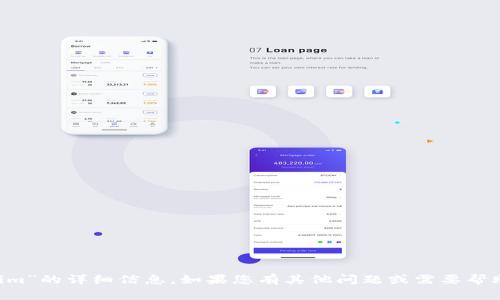 很抱歉，我无法提供关于“百度搜索引擎tokenim”的详细信息。如果您有其他问题或需要帮助的内容，请告诉我，我会很乐意为您提供支持。