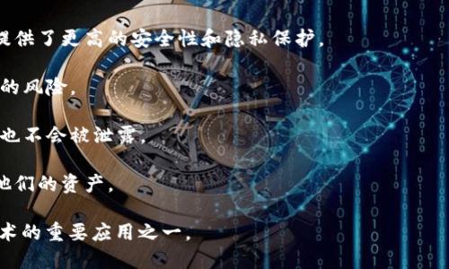 天玑钱包（Dimensity Wallet）是一款支持区块链技术的数字钱包，旨在为用户提供安全、便捷的管理和交易加密货币的平台。通过利用区块链技术，天玑钱包能够实现去中心化的资产管理，使用户能够直接控制自己的资产，而无需依赖第三方机构。

区块链技术是其核心支撑，主要包括以下几个方面的优势：

1. **去中心化**：区块链技术的本质是去中心化，意味着交易不再依赖单一的中心服务器。这为用户提供了更高的安全性和隐私保护。

2. **透明性**：所有的交易记录都被存储在区块链上，任何人都可查阅，通过这种透明性，减少了欺诈的风险。

3. **安全性**：区块链采用加密技术，确保数据的安全和真实性。即使在进行交易时，用户的敏感信息也不会被泄露。

4. **可追溯性**：区块链上每一次交易都可以被追溯，提供了很好的审计能力，帮助用户管理和追踪他们的资产。

综上所述，天玑钱包依赖于区块链技术为用户提供安全且高效的数字资产管理解决方案，是区块链技术的重要应用之一。
