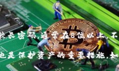 Tokenim钱包的密码通常并没