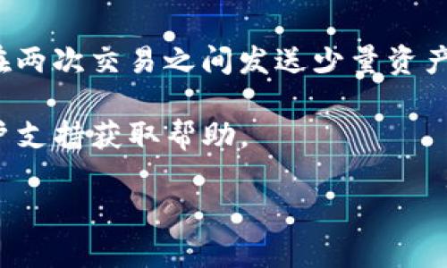 要将Abel转移到Tokenim中，您可以遵循以下步骤。请注意，具体步骤可能会因平台和最新的项目进展而有所不同，因此建议您始终查阅相关平台的官方文档或支持。

### 步骤1：创建Tokenim账户
首先，确保您在Tokenim上有一个有效的账户。如果还没有，您可以访问Tokenim的官方网站，并按照提示注册新账户。

### 步骤2：访问Abel平台
登录到您的Abel账户。确保您可以轻松访问您希望转移的资产。

### 步骤3：充值或提取选项
在Abel平台上，查找“充值”或“提取”选项。根据您的需求，选择将资产转出到其他平台的提取选项。

### 步骤4：获取Tokenim的接收地址
登录到您的Tokenim账户，找到您的Tokenim接收地址。通常可以在“钱包”或“资金管理”选项下找到。确保您复制准确的地址，以避免资产丢失。

### 步骤5：输入提取信息
返回Abel平台，输入您从Tokenim复制的接收地址。通常还需要输入您想要提取的金额。请仔细核对所有信息，确保没有错误。

### 步骤6：确认转账
按照平台提示进行确认。一旦确认，系统可能会要求您进行身份验证（如输入验证码或确认邮件中的链接）。

### 步骤7：等待交易确认
在您提交提取请求后，交易将进入区块链进行处理。根据区块链的繁忙程度，处理时间可能有所不同。您可以在Abel或Tokenim的平台上查看交易状态。

### 步骤8：验证到账
一旦交易确认，您应该在Tokenim账户中看到所转移的Abel资产。请仔细核对是否到账并确认金额正确。

### 扩展说明
关注网络安全，确保您在安全的网络环境中进行转账。同时，建议您在两次交易之间发送少量资产进行测试，以确保流程的顺利进行。

如果您在实际操作中遇到任何问题，建议联系Abel或Tokenim的客户支持获取帮助。

希望这些步骤能帮助您顺利完成从Abel到Tokenim的转移！